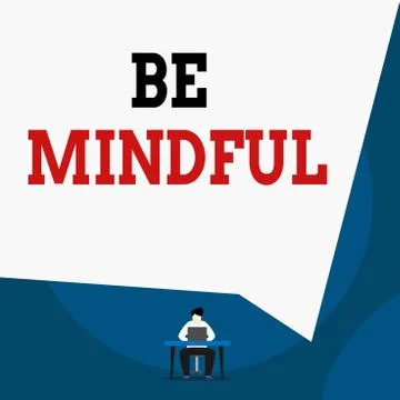 Writing note showing Be Mindful. Business photo showcasing paying close Stock Illustration