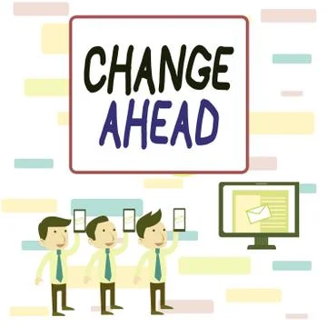 Writing note showing Change Ahead. Business photo showcasing to replace with or Stock Illustration