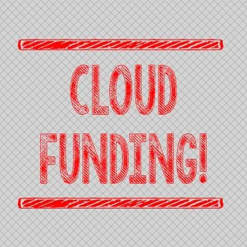 Writing note showing Cloud Funding. Business photo showcasing Financiers combine Illustrazione stock