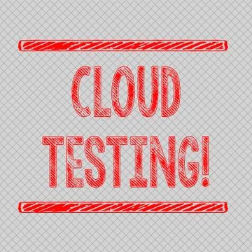 Writing note showing Cloud Testing. Business photo showcasing is the assessment Stock Illustration