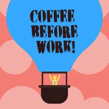 Writing note showing Coffee Before Work. Business photo showcasing take hot Stock Illustration