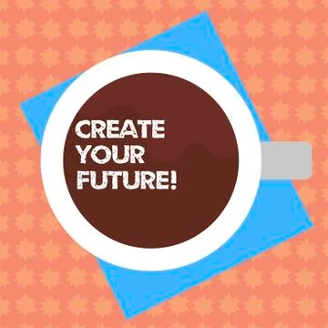 Writing note showing Create Your Future. Business photo showcasing work hard to Stock Illustration