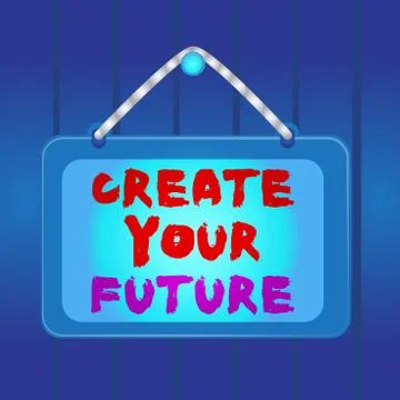 Writing note showing Create Your Future. Business photo showcasing Set Target Stock Illustration