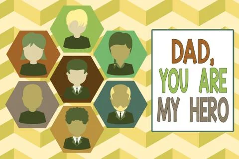 Writing note showing Dad You Are My Hero. Business photo showcasing Admiration Illustration