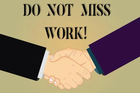 Writing note showing Do Not Miss Work. Business photo showcasing Perfect Stock Illustration