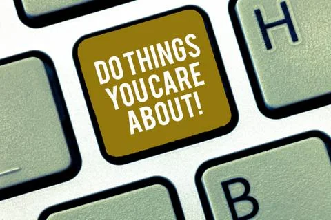 Writing note showing Do Things You Care About. Business photo showcasing Make 스톡 사진
