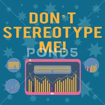 Writing note showing Don T Stereotype Me. Business photo showcasing any thought Stock Illustration