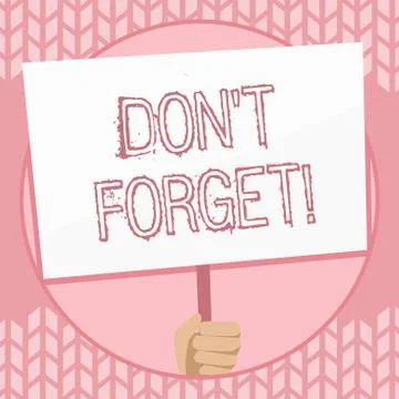Writing note showing Don T Forget. Business photo showcasing used to remind Stock Illustration