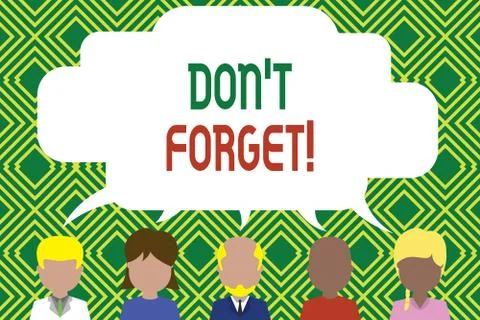 Writing note showing Don T Forget. Business photo showcasing used to remind Stock Illustration