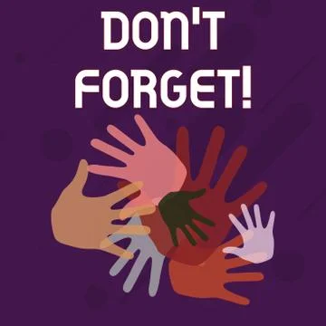Writing note showing Don T Forget. Business photo showcasing used to remind Stock Illustration