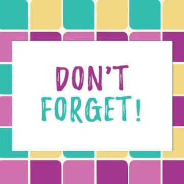 Writing note showing Don T Forget. Business photo showcasing used to remind Stock Illustration