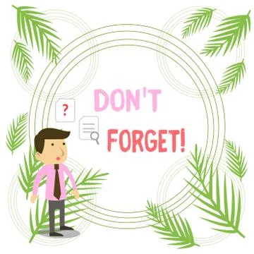 Writing note showing Don T Forget. Business photo showcasing used to remind Stock Illustration