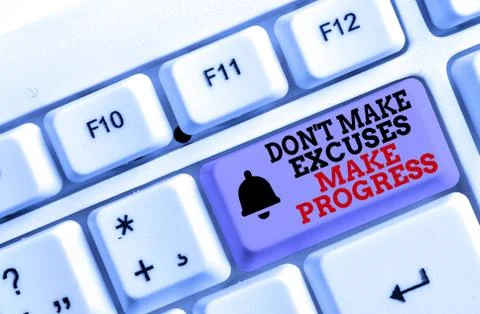 Writing note showing Don T Make Excuses Make Progress. Business photo showcasing Stock Photos