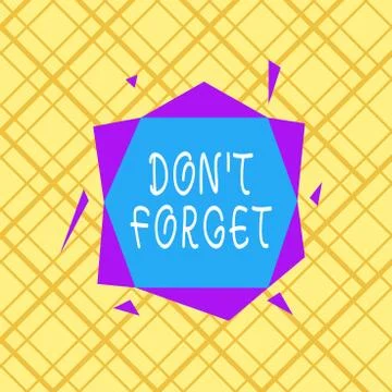 Writing note showing Dont Forget. Business photo showcasing used to remind Stock Illustration