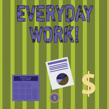 Writing note showing Everyday Work. Business photo showcasing Refers to things Stock Illustration