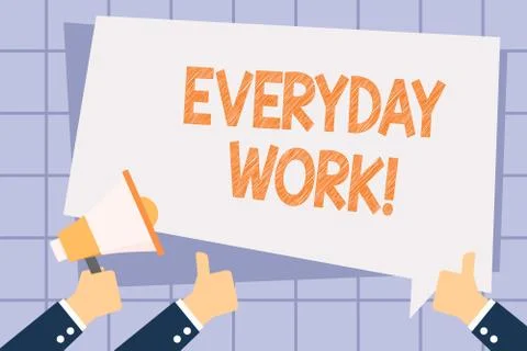Writing note showing Everyday Work. Business photo showcasing Refers to things Stock Illustration