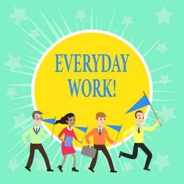 Writing note showing Everyday Work. Business photo showcasing Refers to things Stock Illustration