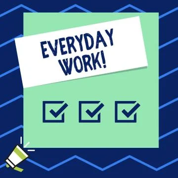 Writing note showing Everyday Work. Business photo showcasing Refers to things Stock Illustration