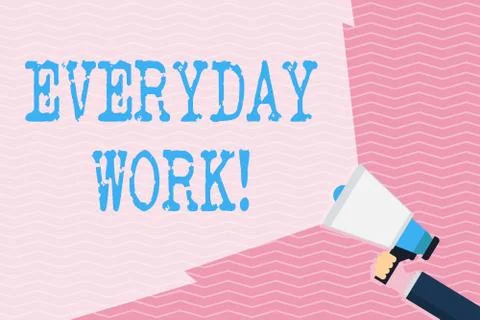 Writing note showing Everyday Work. Business photo showcasing Refers to things Stock Illustration