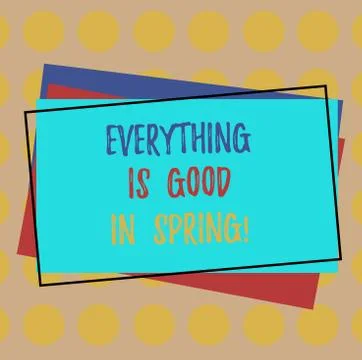Writing note showing Everything Is Good In Spring. Business photo showcasing Illustrazione stock