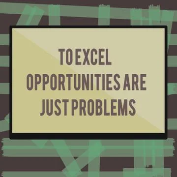 Writing note showing To Excel Opportunities Are Just Problems. Business photo Stock Illustration
