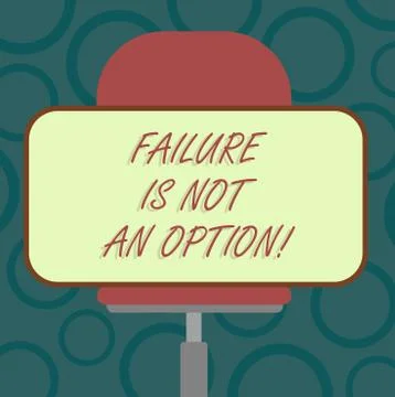 Writing note showing Failure Is Not An Option. Business photo showcasing Do not 스톡 일러스트