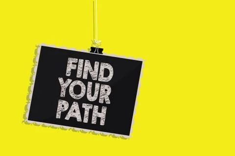 Writing note showing Find Your Path. Business photo showcasing Search for a way Illustrazione stock