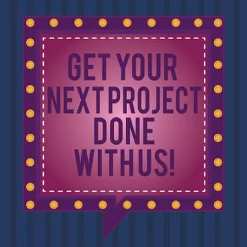 Writing note showing Get Your Next Project Done With Us. Business photo Stock Illustration