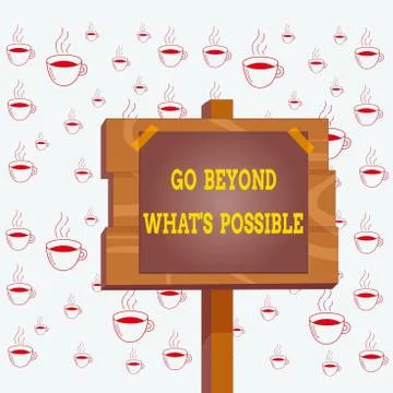 Writing note showing Go Beyond What S Possible. Business photo showcasing do Stock Illustration