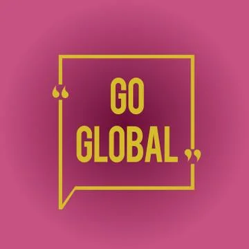 Writing note showing Go Global. Business photo showcasing relating to or Stock Illustration