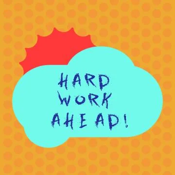 Writing note showing Hard Work Ahead. Business photo showcasing A lot of job Stock Illustration