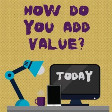 Writing note showing How Do You Add Valuequestion. Business photo showcasing Stock Illustration