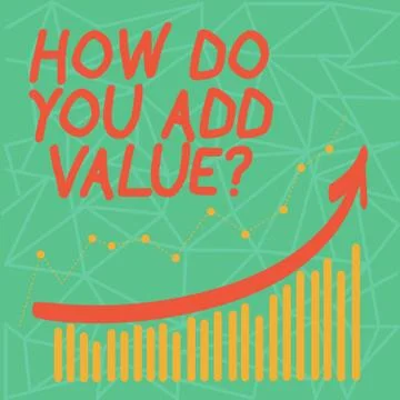 Writing note showing How Do You Add Value Question. Business photo showcasing Stock Illustration