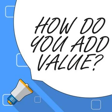 Writing note showing How Do You Add Value Question. Business photo showcasing Stock Illustration
