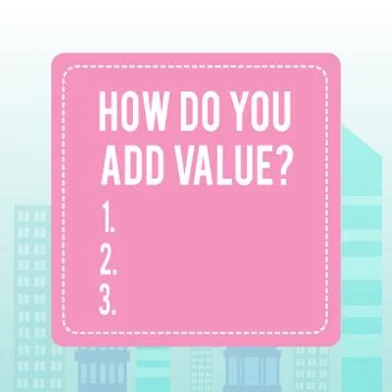 Writing note showing How Do You Add Value Question. Business photo showcasing Stock Illustration