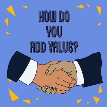 Writing note showing How Do You Add Value Question. Business photo showcasing Stock Illustration