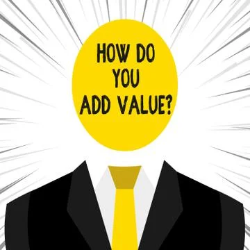 Writing note showing How Do You Add Value Question. Business photo showcasing Stock Illustration