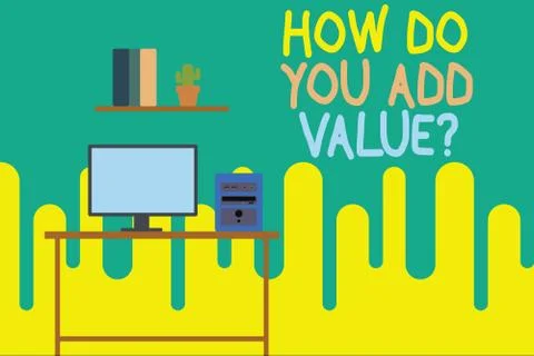 Writing note showing How Do You Add Value Question. Business photo showcasing Stock Illustration
