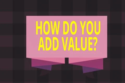 Writing note showing How Do You Add Value Question. Business photo showcasing Stock Illustration