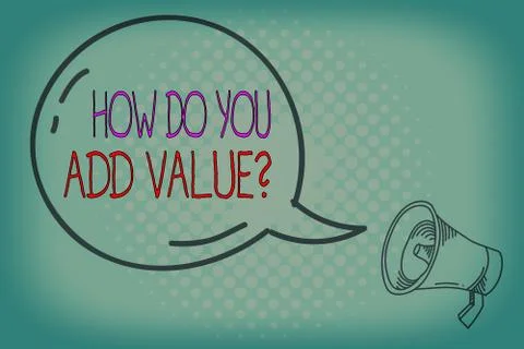 Writing note showing How Do You Add Value Question. Business photo showcasing 스톡 일러스트