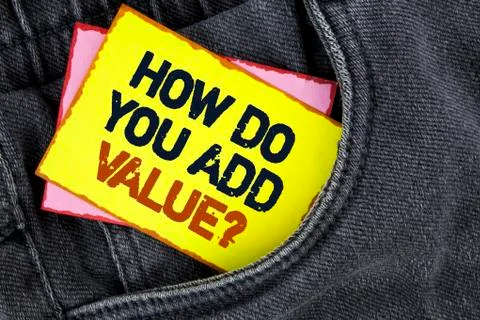 Writing note showing  How Do You Add Value Question. Business photo showcasin Stock Photos