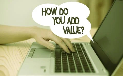 Writing note showing How Do You Add Value Question. Business photo showcasing Stock Photos