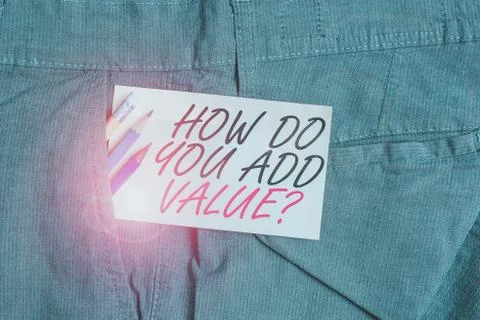 Writing note showing How Do You Add Value Question. Business photo showcasing Stock Photos