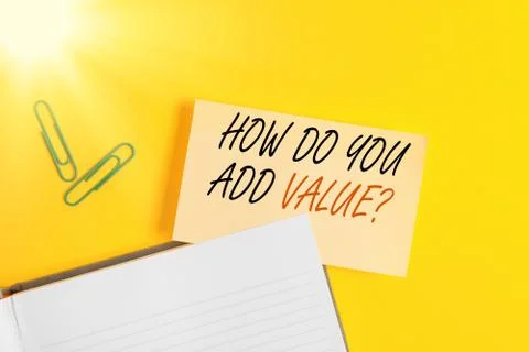 Writing note showing How Do You Add Value Question. Business photo showcasing 写真素材