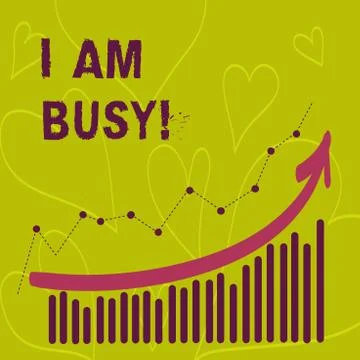 Writing note showing I Am Busy. Business photo showcasing To have a lot of work Stock Illustration