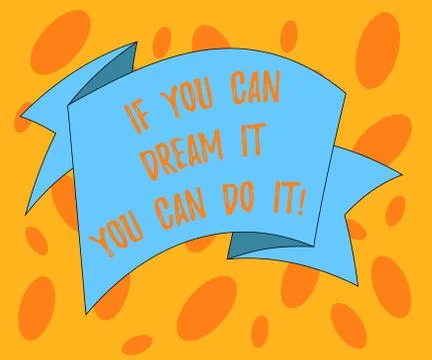 Writing note showing If You Can Dream It You Can Do It. Business photo Ilustración de archivo