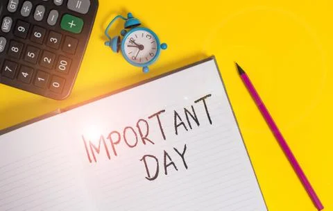 Writing note showing Important Day. Business photo showcasing Better, greater Stock Photos