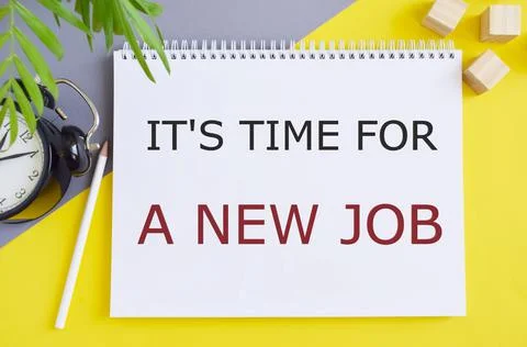 Writing note showing It S Time For A New Job. Business photo showcasing havin Stock Photos