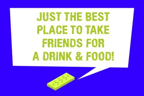 Writing note showing Just The Best Place To Take Friends For A Drink And Food Ilustração Stock