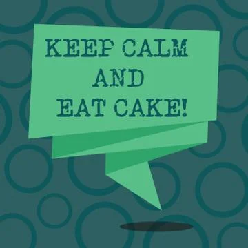 Writing note showing Keep Calm And Eat Cake. Business photo showcasing Relax and Ilustração Stock